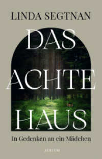 Das achte Haus : In Gedenken an ein Mädchen （2023. 400 S. 21.5 cm）