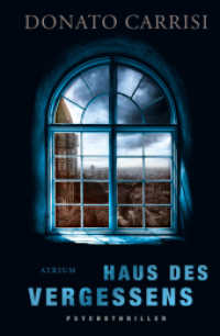 Haus des Vergessens : Psychothriller. Ungekürzte Ausgabe （1. Auflage, Ungekürzte Ausgabe. 2024. 384 S. 21 cm）