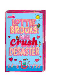 Lottie Brooks: Meine Crush-Desaster (Lottie Brooks 3) （1. Auflage. 2025. 350 S. 21 cm）