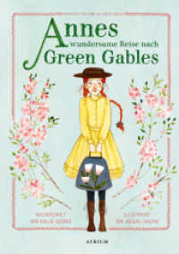 Annes wundersame Reise nach Green Gables : Inspiriert von Anne auf Green Gables (Anne auf Green Gables Vorlesebücher 1) （1. Auflage. 2020. 144 S. m. Illustr. 23.2 cm）