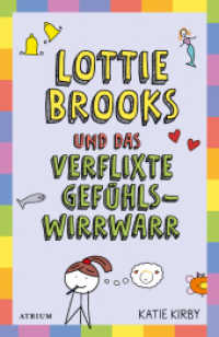 Lottie Brooks und das verflixte Gefühlswirrwarr (Lottie Brooks 2) （2022. 300 S. 21.5 cm）
