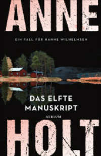 Das elfte Manuskript : Ein Fall für Hanne Wilhelmsen (Hanne-Wilhelmsen-Reihe 11) （1. Auflage. 2024. 480 S. 21 cm）
