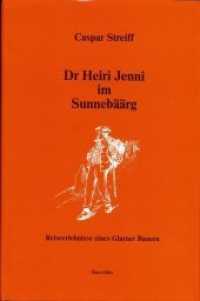 Dr. Heiri Jenni im Sunnebäärg : Reiseerlebnisse eines Glarner Bauern （1991. 229 S. 21.5 cm）