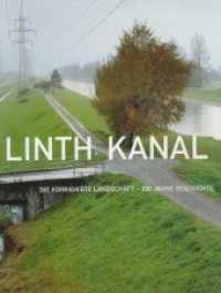 Linth Kanal : Die korrigierte Landschaft - 200 Jahre Geschichte （1., Aufl. 2002. 87 S. zahlr. farb. Fotos, Zeichn. u. Tab., z. T. doppe）