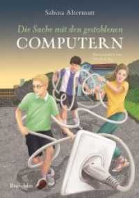 Die Sache mit den gestohlenen Computern (Baeschlin Kinderbuchreihe 3) （2015. 96 S. 21.4 cm）