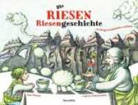 Die riesen Riesengeschichte : ... wo Berge Geschichten erzählen. Bilderbuch （NED. 2016. 32 S. m. zahlr. bunten Bild. 22,5 x 30 cm）