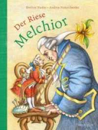Der Riese Melchior : Bilderbuch （2017. 32 S. m. zahlr. bunten Bild. 29 cm）