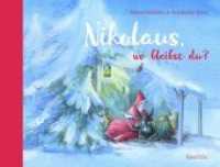 Nikolaus, wo bleibst du? : Bilderbuch （4. Aufl. 2018. 32 S. m. zahlr. bunten Bild. 29 cm）