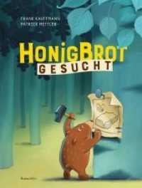Honigbrot gesucht : Bilderbuch （2019. 32 S. m. zahlr. bunten Bild. 29 cm）
