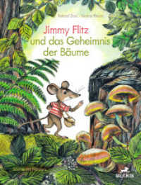 Jimmy Flitz und das Geheimnis der Bäume （2023. 32 S. durchgehend farbig illustriert. 29 cm）