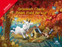 Geissbock Charly findet Platz für alle : Duftbuch (Baeschlin Duftbilderbuch) （2025. 36 S. Durchgehend farbig illustriert. 22 x 29 cm）