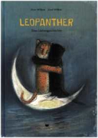 Leopanther : Eine Liebesgeschichte （2017 36 S. m. zahlr. bunten Bild. 29.4 cm）