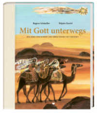 Mit Gott unterwegs : Die Bibel für Kinder und Erwachsene neu erzählt （12., überarb. Aufl. 2014 284 S. 4-fgb. 28.6 cm）