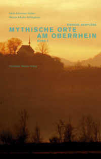 Mythische Orte am Oberrhein, Band 2 Bd.2 : Vierzig Ausflüge in die Dreiländerregion Elsass-Südbaden-Nordwestschweiz （1., Aufl. 2008. 240 S. 160 Farbabb. 22 cm）