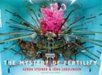 The Mystery of Fertility : Dtsch.-Engl. （1., Auflage. 2010. 208 S. 100 Abb. 26 cm）