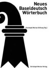Neues Baseldeutsch Wörterbuch （2. Aufl. 2020. 540 S. 23 cm）