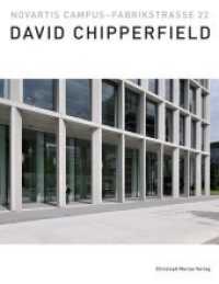 Novartis Campus - Fabrikstrasse 22 : David Chipperfield (Novartis Campus 11) （2011. 80 S. Farbabbildungen und Pläne. 31 cm）