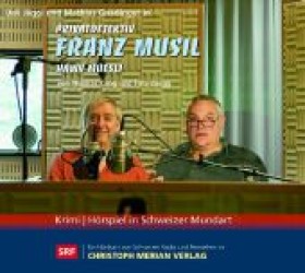 Privatdetektiv Franz Musil - Häwy Müesli, 2 Audio-CDs : Hörspiel in Schweizer Mundart. 90 Min. （2012）