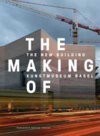 The Making of - The New Building Kunstmuseum Basel （2016. 146 S. m. meist farb. Abb. 27 cm）