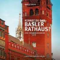 Kennst du das Basler Rathaus? : Eine Entdeckungsreise （2019. 152 S. 100 Farbabb. 20 cm）
