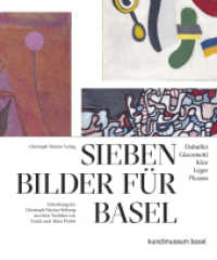 Sieben Bilder für Basel - Dubuffet, Giacometti, Klee, Legér, Picasso : Schenkung der Christoph Merian Stiftung aus dem Nachlass von Frank und Alma Probst-Lauber （2020. 76 S. 30 Abb. 24 cm）