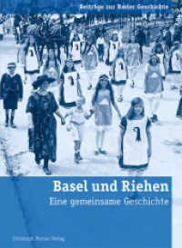 Basel und Riehen : Eine gemeinsame Geschichte (Beiträge zur Basler Geschichte) （2021. 264 S. teils farbige. 20 cm）