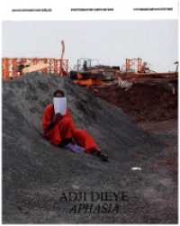 Adji Dieye - Aphasia (Photographic Encounters 1) （2023. 100 S. 50 Farbabb. 26.5 cm）