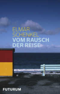 Vom Rausch der Reise （2012. 296 S. 24 SW-Fotos. 20.9 cm）
