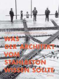 Was der Architekt vom Stahlbeton wissen sollte : Ein Leitfaden für Denkmalpfleger und Architekten （2010. 168 S. 174 Abb. 22.4 x 29.7 cm）