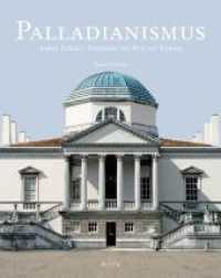 Palladianismus : Andrea Palladio - Kontinuität von Werk und Wirkung （2008. 344 S. 241 Farbfotos. 32.5 cm）