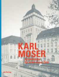 Karl Moser, 2 Bde. : Architektur für eine neue Zeit 1880 bis 1936 （2010. 760 S. m. 1040 Farb- u. SW-Abb. 30 cm）