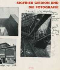 Sigfried Giedion und die Fotografie : Bildinszenierungen der Moderne （2010. 303 S. m. 360 Farbabb. 28,5 cm）