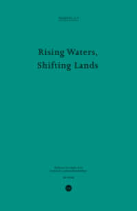 Rising Waters, Shifting Lands (Pamphlet Vol.16) （2012. 80 p. 230 mm）