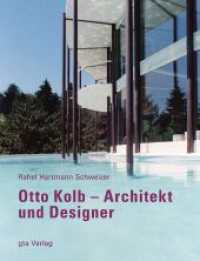 Otto Kolb : Architekt und Designer (Dokumente zur modernen Schweizer Architektur) （2013. 280 S. 277 Abb. 30 cm）