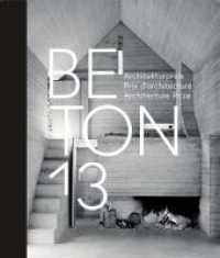 BETON 13 : Architekturpreis / Prix d'architecture béton / Architecture Prize. Hrsg.: BETONSUISSE Marketing AG, Bern （2013. 156 S. 289 Abb. 27 cm）