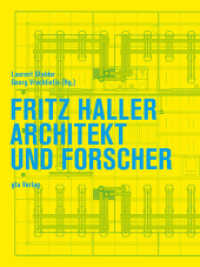 Fritz Haller : Architekt und Forscher (Dokumente zur modernen Schweizer Architektur) （2016. 344 S. 277 Abbildungen. 30 cm）
