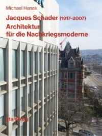 Jacques Schader (1917-2007) : Architektur für die Nachkriegsmoderne (Dokumente zur modernen Schweizer Architektur) （2018. 292 S. 428 Abbildungen. 30 cm）