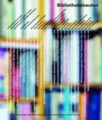 Bibliotheksbauten （2018. 328 S. 613 Abbildungen. 28 cm）