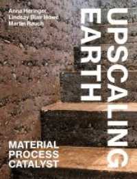 Upscaling Earth : Material, Process, Catalyst （2022. 158 S. 123 Abbildungen. 21 cm）