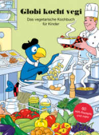 Globi kocht vegi : Das vegetarische Kochbuch für Kinder. 60 Hiltl-Rezepte und mehr (Globi Kochbuch) （3. Aufl. 2011. 128 S. 4-farbig. 24 cm）
