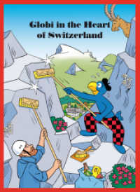 Globi in the Heart of Switzerland : Volume 82 (Globi) （2. Aufl. 2012. 100 S. m. SW u. farb. Abb. 240 mm）