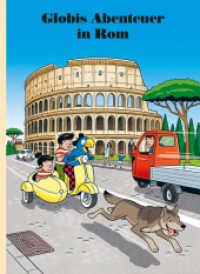 Globis Abenteuer in Rom (Globi Klassik Band 89) （2. Aufl. 2019. 100 S. 240 mm）