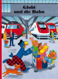 Globi und die Bahn (Globi Klassik Band 69) （8. Aufl. 2009. 100 S. s/w. 240 mm）