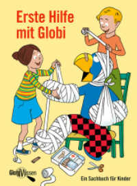 Erste Hilfe mit Globi : Ein Sachbuch für Kinder - Globi Wissen Band 2 (Globi Wissen 14) （4. Aufl. 2020. 72 S. 240 mm）