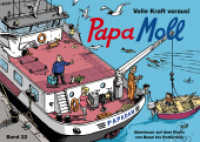 Papa Moll, Volle Kraft voraus! : Auf dem Rhein von Basel bis Rotterdam (Papa Moll Klassik Band 22) （2. Aufl. 2009. 64 S. 4-farbig. 180 x 250 mm）