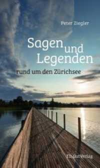 Sagen und Legenden rund um den Zürichsee （2025. 128 S. m. Farbfotos. 20 cm）