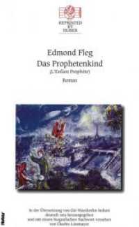 Das Prophetenkind. Roman (Reprinted by Huber 21) （2017. 240 S. 21 cm）