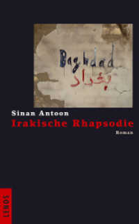 Irakische Rhapsodie : Roman. Nachw. v. Hartmut Fähndrich （2009. 133 S. 19 cm）