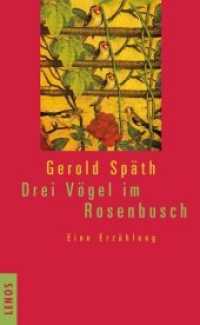 Drei Vögel im Rosenbusch : Eine Erzählung （2013. 136 S. 19 cm）