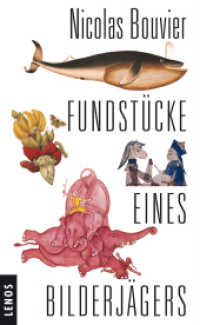Fundstücke eines Bilderjägers （2017. 169 S. 36 Abb. 19.1 cm）